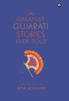 The Greatest Gujarati Stories Ever Told 9391047483 Book Cover