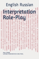 Interpretation Role-Play: English Russian 2956497375 Book Cover