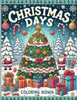 Christmas Days: Coloring Book for your kids 1578907802 Book Cover