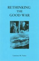 Rethinking the Good War 0982369727 Book Cover