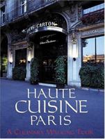 Haute Cuisine Paris (Spanish/English Edition): A Culinary Walking Tour 9685336369 Book Cover