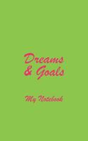 Dreams and Goals My Notebook: Blank Lined Notebook for Your Dreams and Goals 1072664046 Book Cover