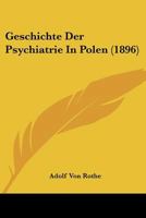 Geschichte Der Psychiatrie In Polen (1896) 1160097410 Book Cover
