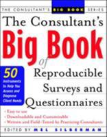 The Consultant's Big Book of Reproducible Surveys and Questionnaires : 50 Instruments to Help You Assess and Diagnose Client Needs 0071408827 Book Cover
