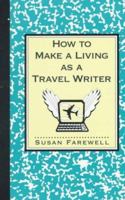 How to Make a Living As a Travel Writer 1557785384 Book Cover