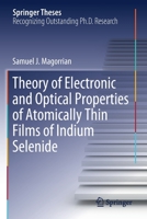 Theory of Electronic and Optical Properties of Atomically Thin Films of Indium Selenide 3030257142 Book Cover