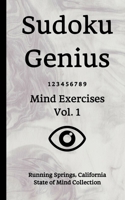 Sudoku Genius Mind Exercises Volume 1: Running Springs, California State of Mind Collection 1670966356 Book Cover