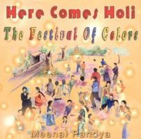 Here Comes Holi: The Festival of Colors