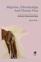 Migraine, Fibromyalgia and Chronic Pain 1095158236 Book Cover