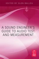 A Sound Engineers Guide to Audio Test and Measurement 0240812654 Book Cover