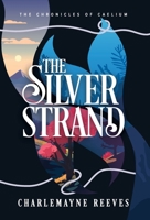 The Silver Strand (The Chronicles of Caelium Book 2) B0DZF9CQQF Book Cover
