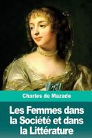 Les Femmes dans la Soci�t� et dans la Litt�rature 1986343200 Book Cover