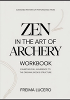 Sustained pattern of performance from Zen in the Art of Archery: Exhibiting full adherence to the original book’s structure B0GY7R1GC7 Book Cover