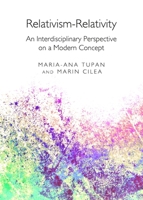 Relativism-Relativity: An Interdisciplinary Perspective on a Modern Concept 1443847445 Book Cover