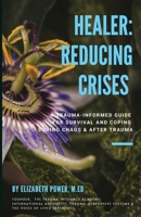Healer: Reducing Crises: Reducing Crises 1883307031 Book Cover