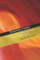 Prayers are Vital for our Healing Book 2: Jesus Is His Name B08TKY1BHR Book Cover