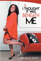 & I Thought It Was Beneath Me 1684741084 Book Cover
