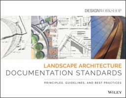 Construction Documentation Standards and Best Practices for Landscape Architectural Design 0470402172 Book Cover