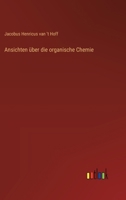 Ansichten über die organische Chemie (German Edition) 3368396811 Book Cover