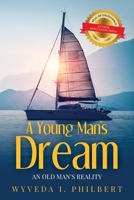 A Young Man's Dream / An Old Man's Reality B0CTMHHKPX Book Cover