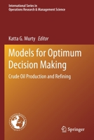 Models for Optimum Decision Making: Crude Oil Production and Refining 3030402118 Book Cover