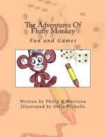 The Adventures of Fluffy Monkey: Fun and Games 1500305855 Book Cover