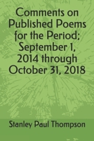 Comments on Published Poems for the Period; September 1, 2014 through October 31, 2018 B086B9RS9Q Book Cover