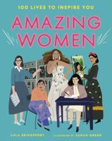 Amazing Women: 100 Lives to Inspire You 1788956818 Book Cover