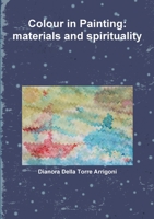 Colour in Painting: materials and spirituality 132645076X Book Cover