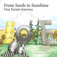 From Seeds to Sunshine: Our Farm's Journey B0FLW1S7XZ Book Cover