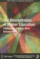The Reorientation of Higher Education: Challenging the East-West Dichotomy 9400792220 Book Cover