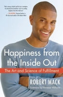 Happiness from the Inside Out: The Art and Science of Fulfillment 1577316584 Book Cover