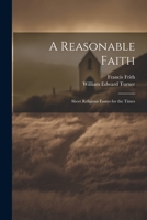 A Reasonable Faith: Short Religious Essays for the Times 1021332097 Book Cover