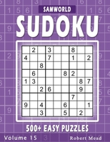 Easy Sudoku Puzzles: Over 500 Easy Sudoku Puzzles And Solutions (Volume 15) B08B33381B Book Cover