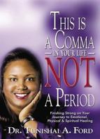 This Is A Comma In Your Life, Not A Period 163122381X Book Cover