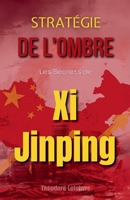 Stratégie de l'Ombre: Les Secrets de Xi Jinping B0FHLPLF5L Book Cover