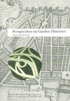 Perspectives on Garden Histories (Dumbarton Oaks Colloquium Series in the History of Landscape Architecture) 0884022692 Book Cover