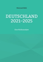 Deutschland 2021-2025: Eine Risikoanalyse 3754336363 Book Cover