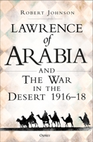 Lawrence of Arabia on War: The Campaign in the Desert 1916–18 1472834917 Book Cover