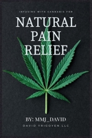 Infusing with Cannabis for Natural Pain Relief By: Mmj_david B0CQ88JCCJ Book Cover