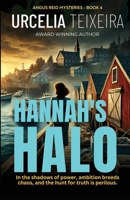 Hannah's Halo: A Thrilling Christian Mystery of Faith Ambition and Danger (ANGUS REID MYSTERIES) 1068720417 Book Cover