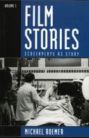 Film Stories: Screenplays as Story, Volume I 0810839105 Book Cover