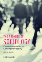 The Promise of Sociology: Classical Approaches to Contemporary Society 1442634049 Book Cover