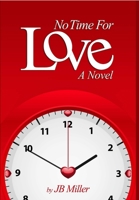No Time For Love 0988474824 Book Cover