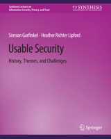 Usable Security: History, Themes, and Challenges 1627055290 Book Cover