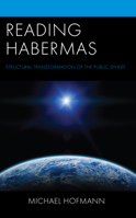 Reading Habermas: Structural Transformation of the Public Sphere 1498590160 Book Cover