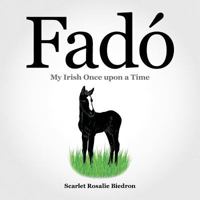 Fado: My Irish Once Upon a Time 1532062575 Book Cover