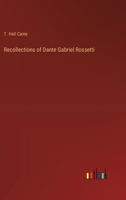 Recollections of Dante Gabriel Rossetti 3385336570 Book Cover