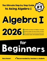 Algebra I for Beginners: The Ultimate Step by Step Guide to Acing Algebra I 1637192649 Book Cover