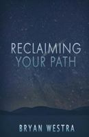 Reclaiming Your Path 1539773191 Book Cover